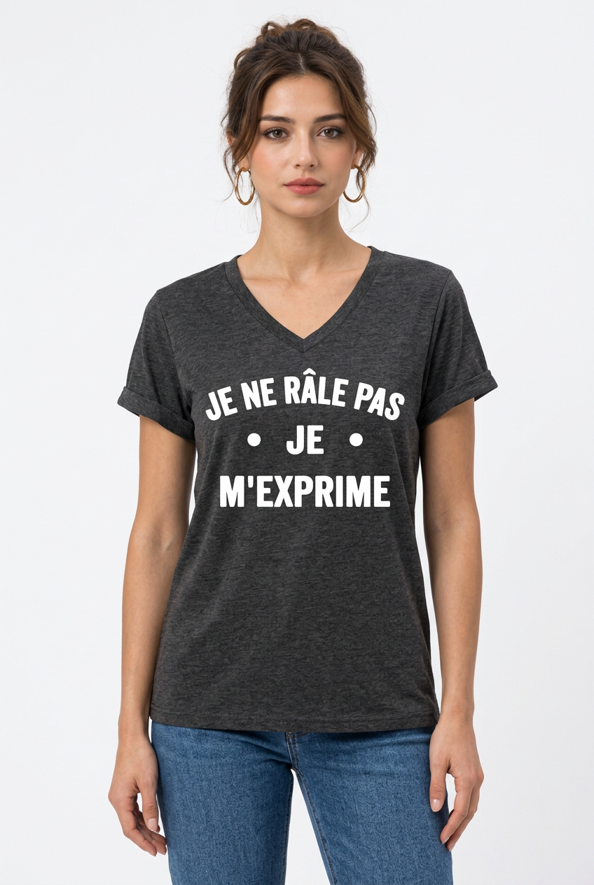 T-shirt femme col V « Je ne râle pas, je m’exprime »